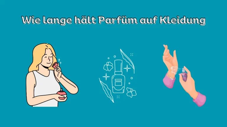 Wie lange hält Parfüm auf Kleidung