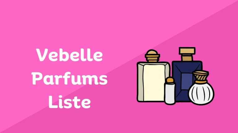 Vebelle Parfums Liste 2024: Die ultimative Duftreise