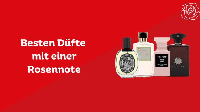 Besten Düfte mit einer Rosennote